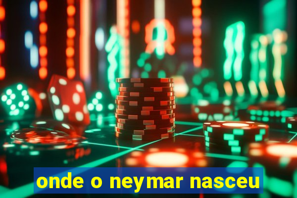 onde o neymar nasceu