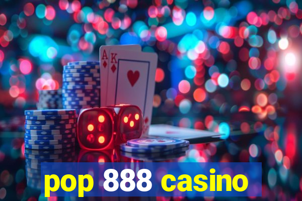 pop 888 casino