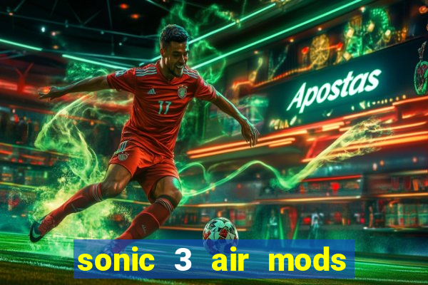 sonic 3 air mods extra slot shadow