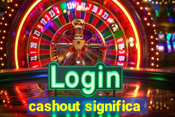 cashout significa