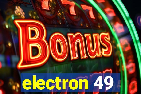 electron 49