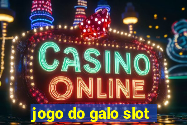 jogo do galo slot