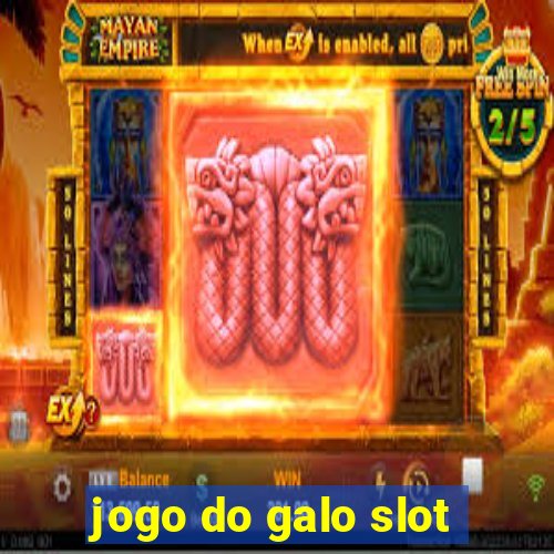 jogo do galo slot