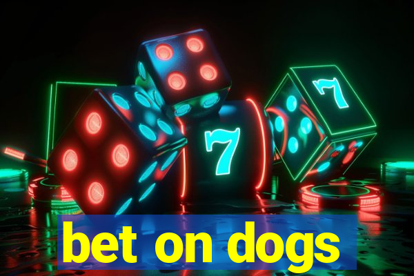 bet on dogs