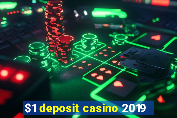 $1 deposit casino 2019