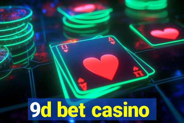 9d bet casino