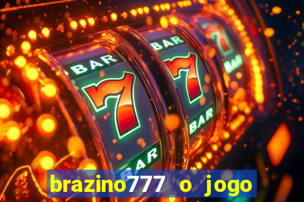 brazino777 o jogo da galera