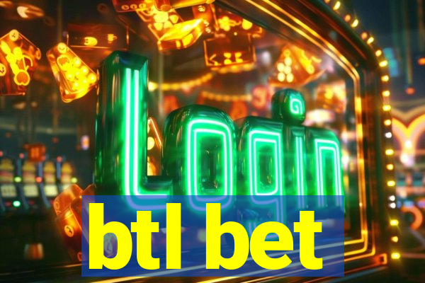 btl bet