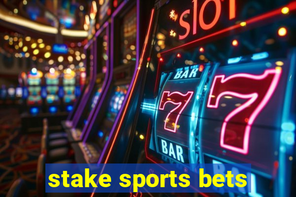 stake sports bets