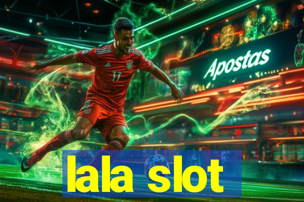 lala slot