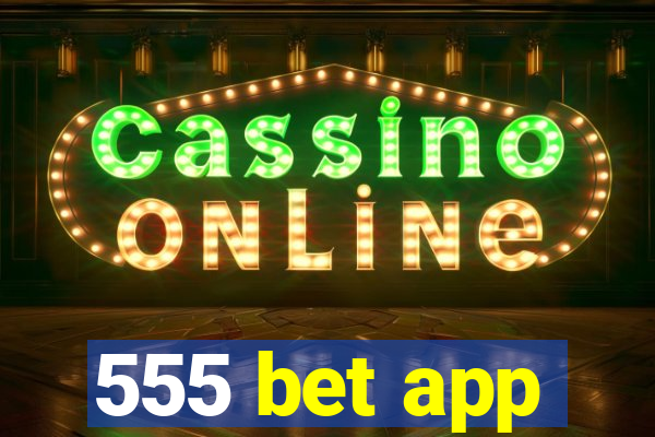 555 bet app