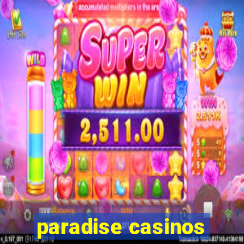 paradise casinos