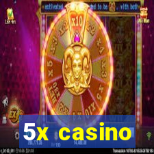 5x casino