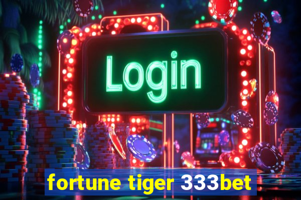 fortune tiger 333bet