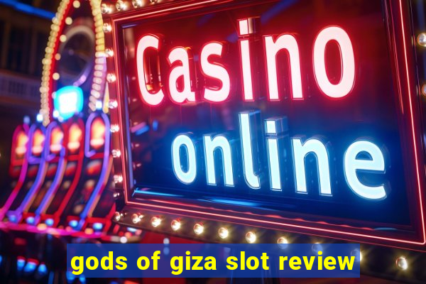 gods of giza slot review