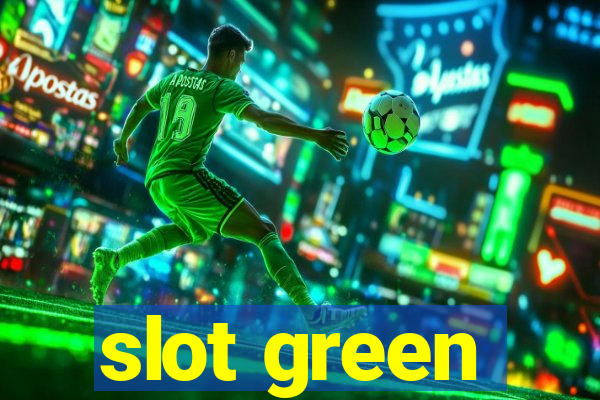 slot green