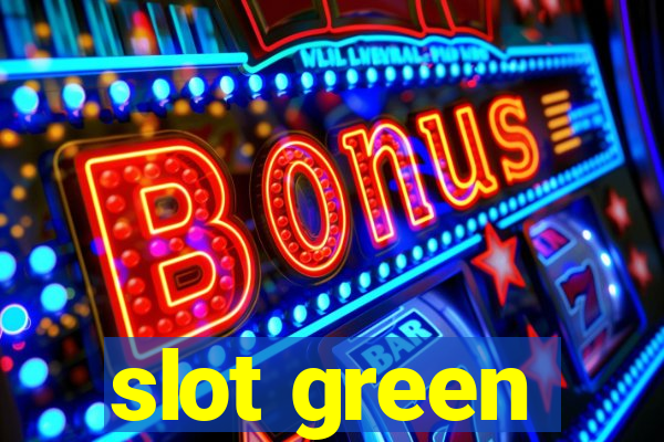 slot green