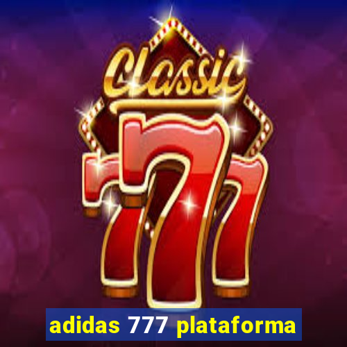 adidas 777 plataforma