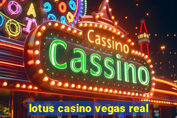 lotus casino vegas real