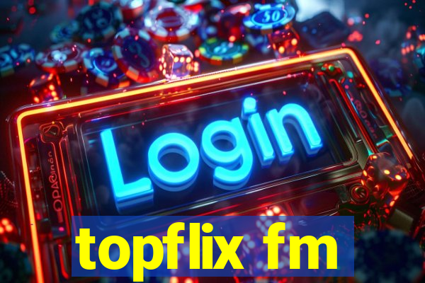 topflix fm