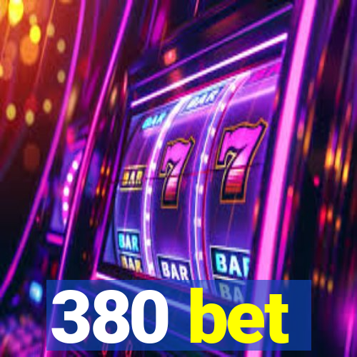 380 bet