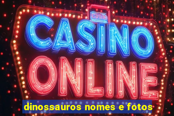 dinossauros nomes e fotos