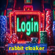 rabbit cloaker