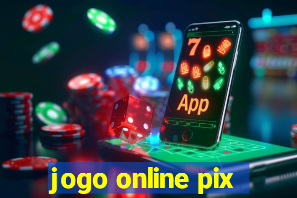 jogo online pix