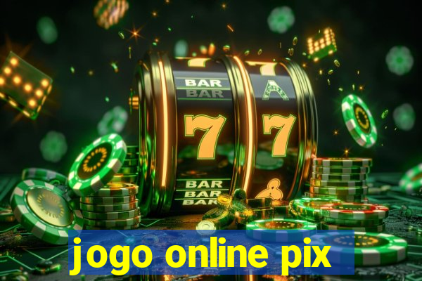 jogo online pix