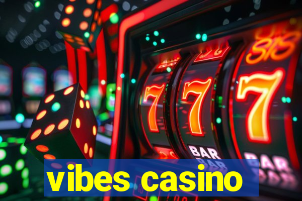 vibes casino