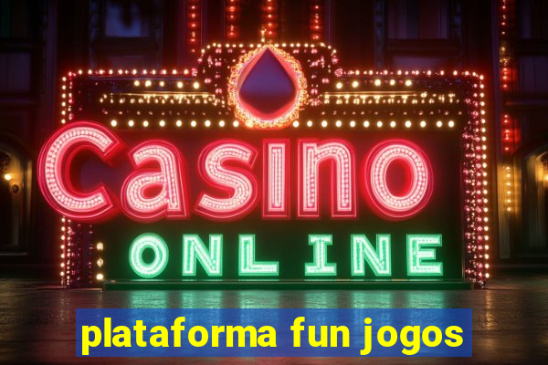 plataforma fun jogos