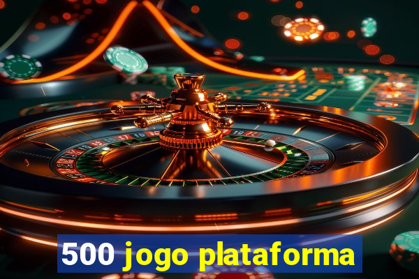 500 jogo plataforma