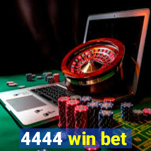 4444 win bet