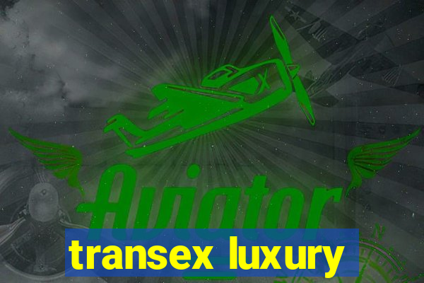 transex luxury