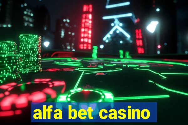 alfa bet casino