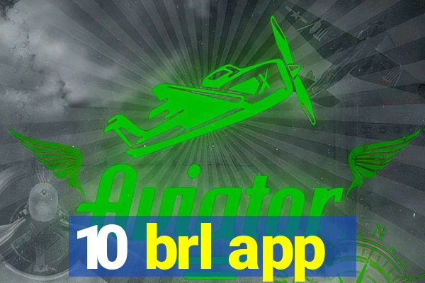 10 brl app