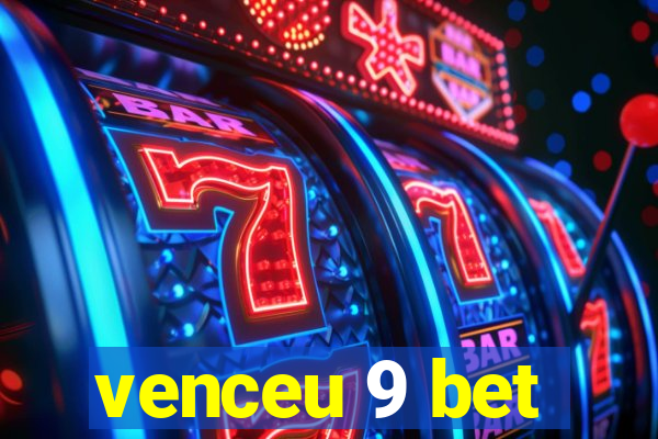 venceu 9 bet