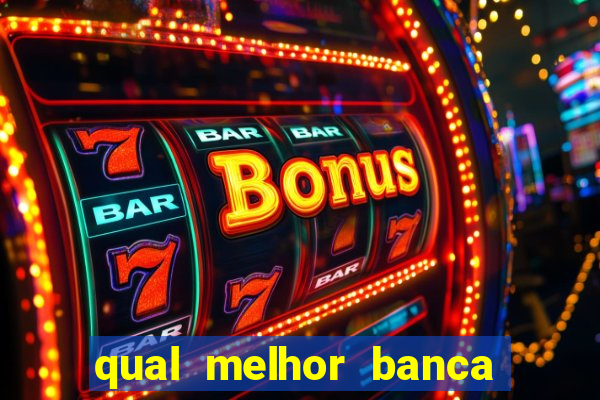 qual melhor banca para jogar fortune tiger