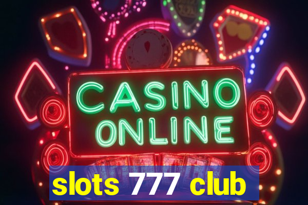 slots 777 club