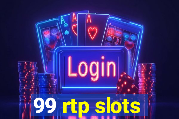 99 rtp slots