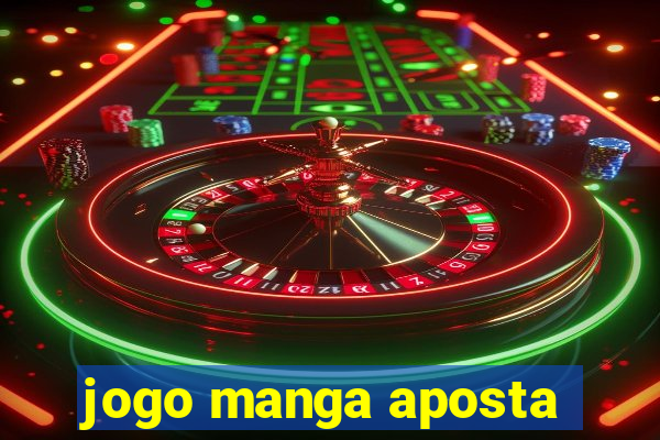 jogo manga aposta