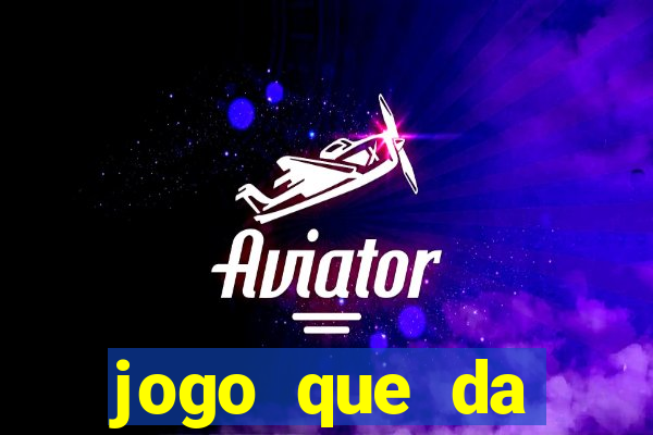 jogo que da dinheiro no cadastro