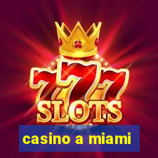 casino a miami