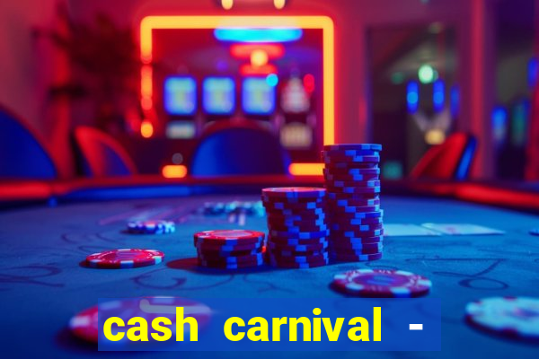 cash carnival - casino slots