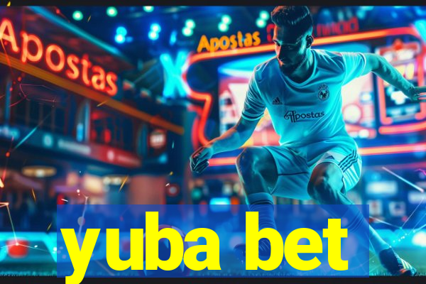 yuba bet