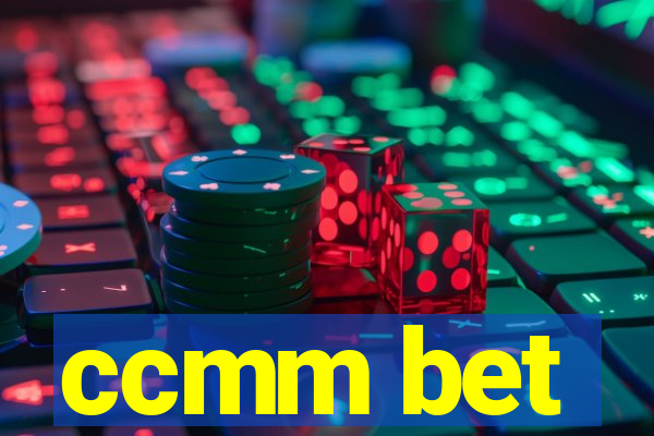 ccmm bet