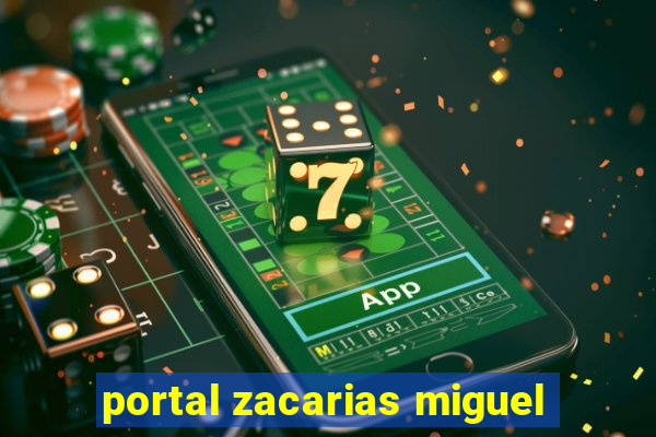 portal zacarias miguel