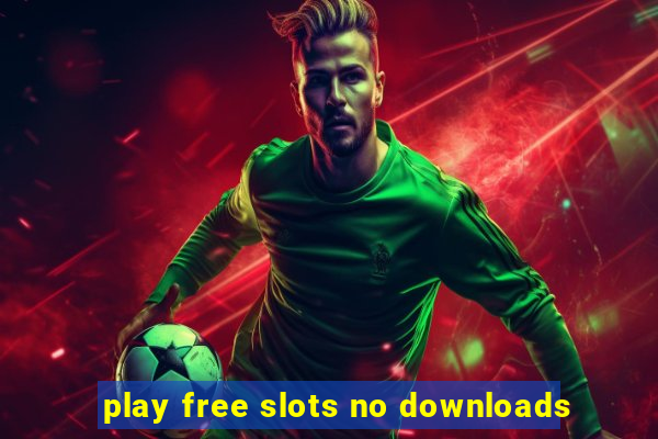 play free slots no downloads