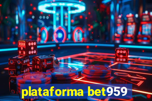 plataforma bet959