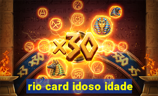 rio card idoso idade